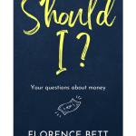 should_I_your_questions_about_money_by_florence_bett